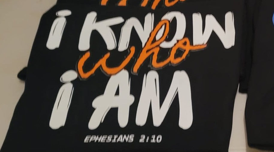 I KNOW WHO I AM--- ( Inspirational T shirt)