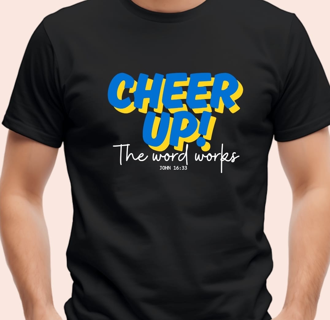 “Cheer Up! The Word Works- Scripture-Inspired T-Shirts