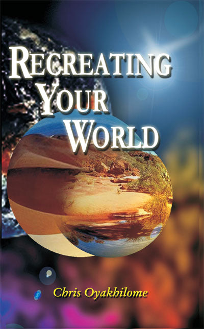 RECREATING YOUR WORLD